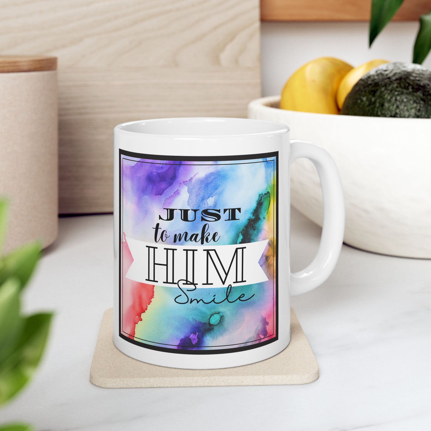 "Just to Make Him Smile" White Ceramic Mug 11oz