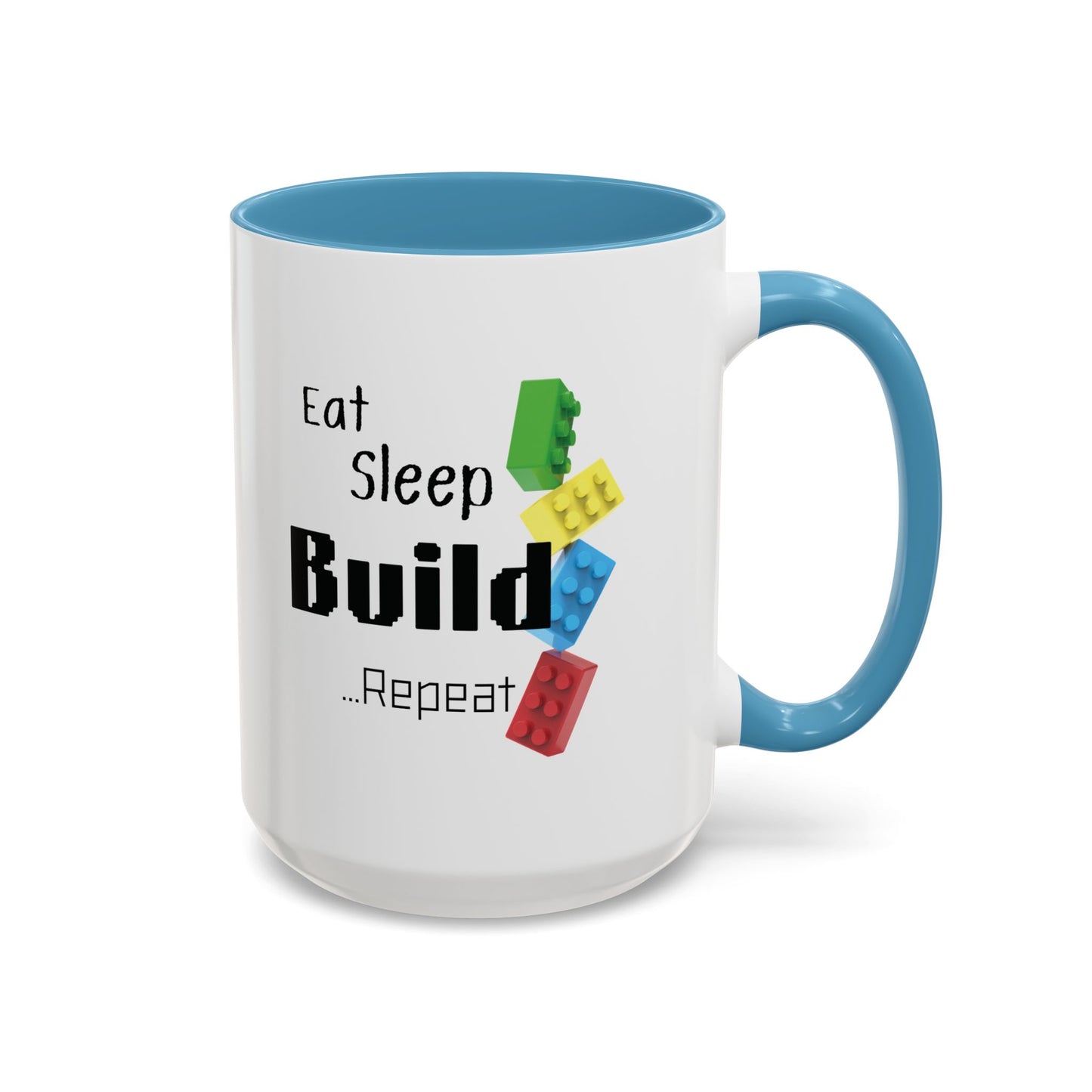 "Eat , Sleep, Build, Repeat" Coffee Mug, 11oz