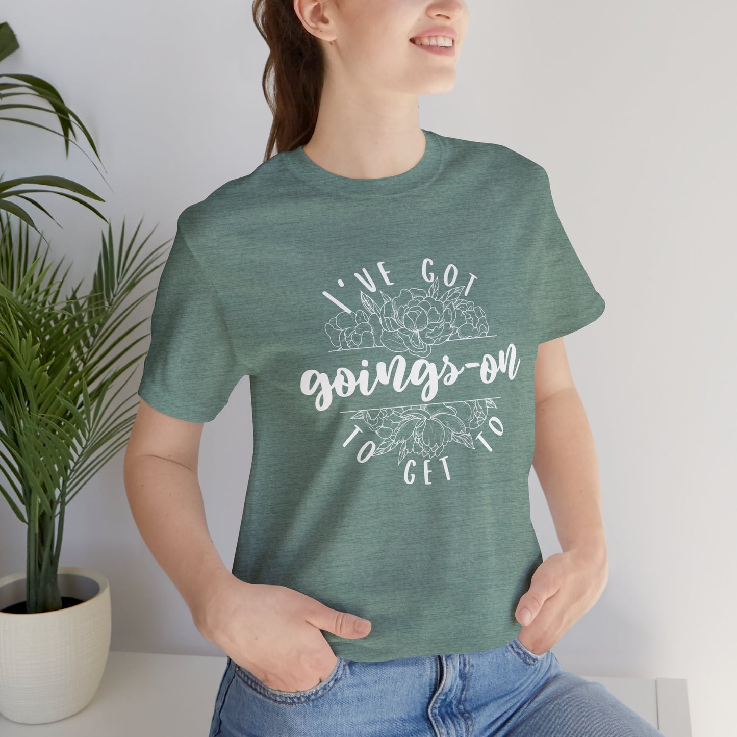 I've got goings-on to get to - white print Unisex Jersey Short Sleeve Tee