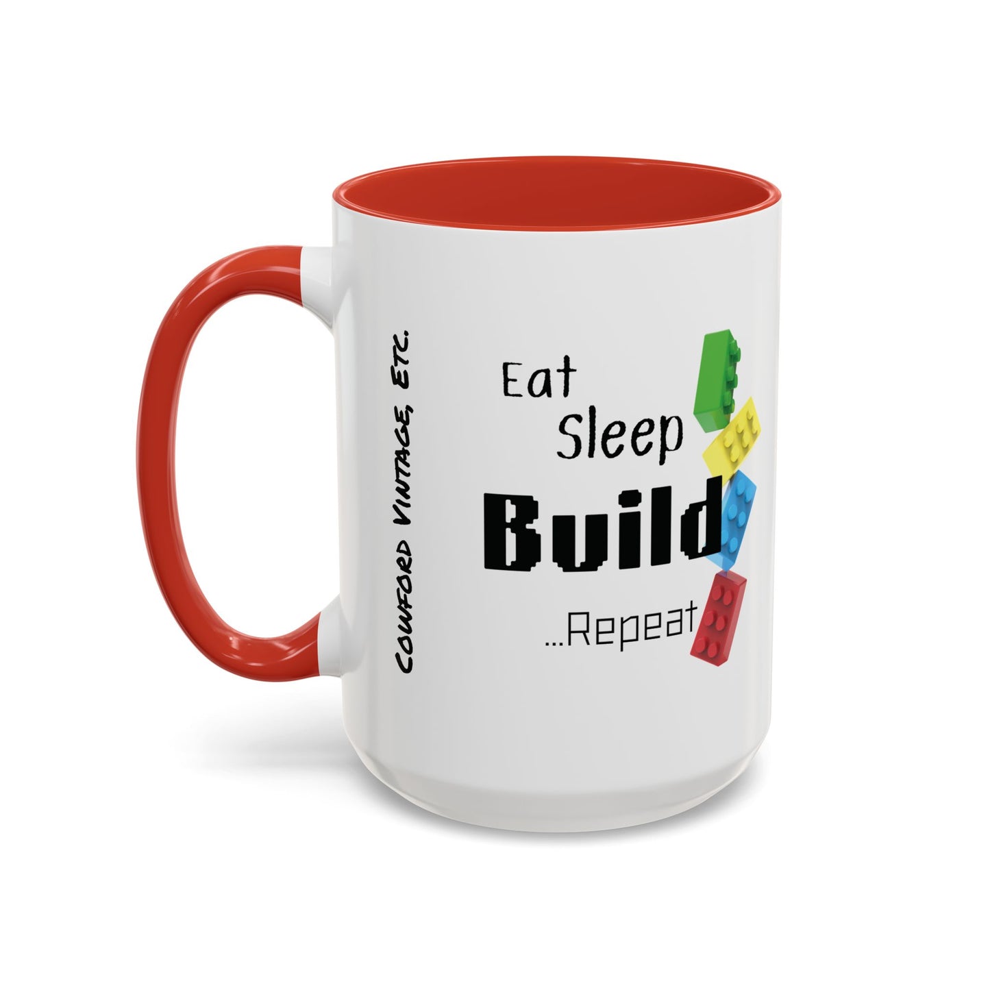 "Eat , Sleep, Build, Repeat" Coffee Mug, 11oz