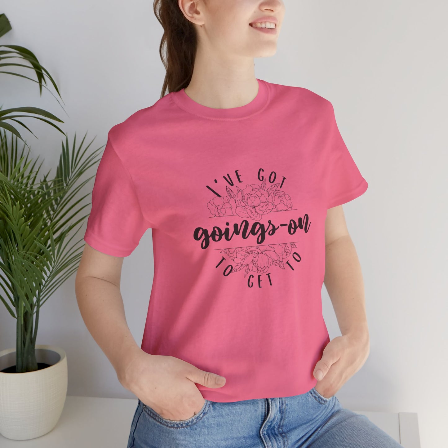 "I've got goings-on to get to" T-shirt black print