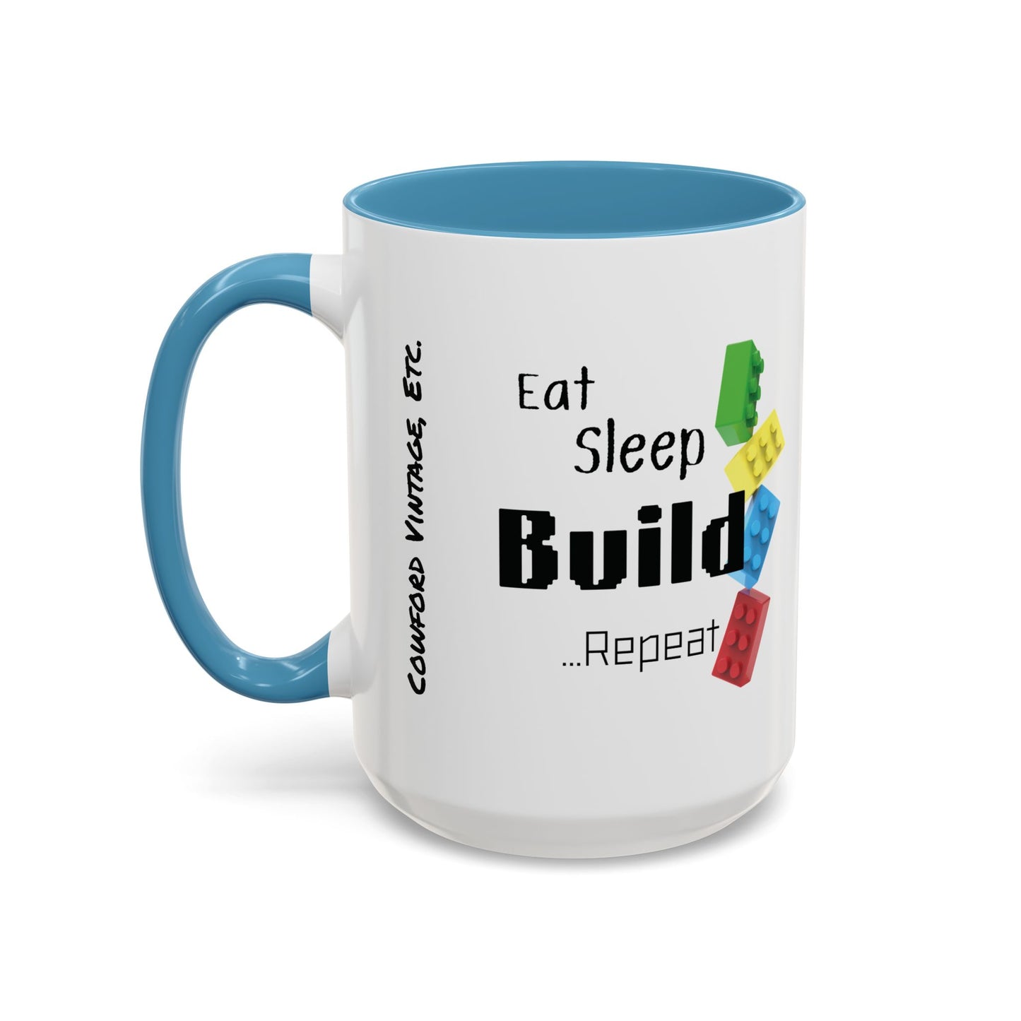 "Eat , Sleep, Build, Repeat" Coffee Mug, 11oz