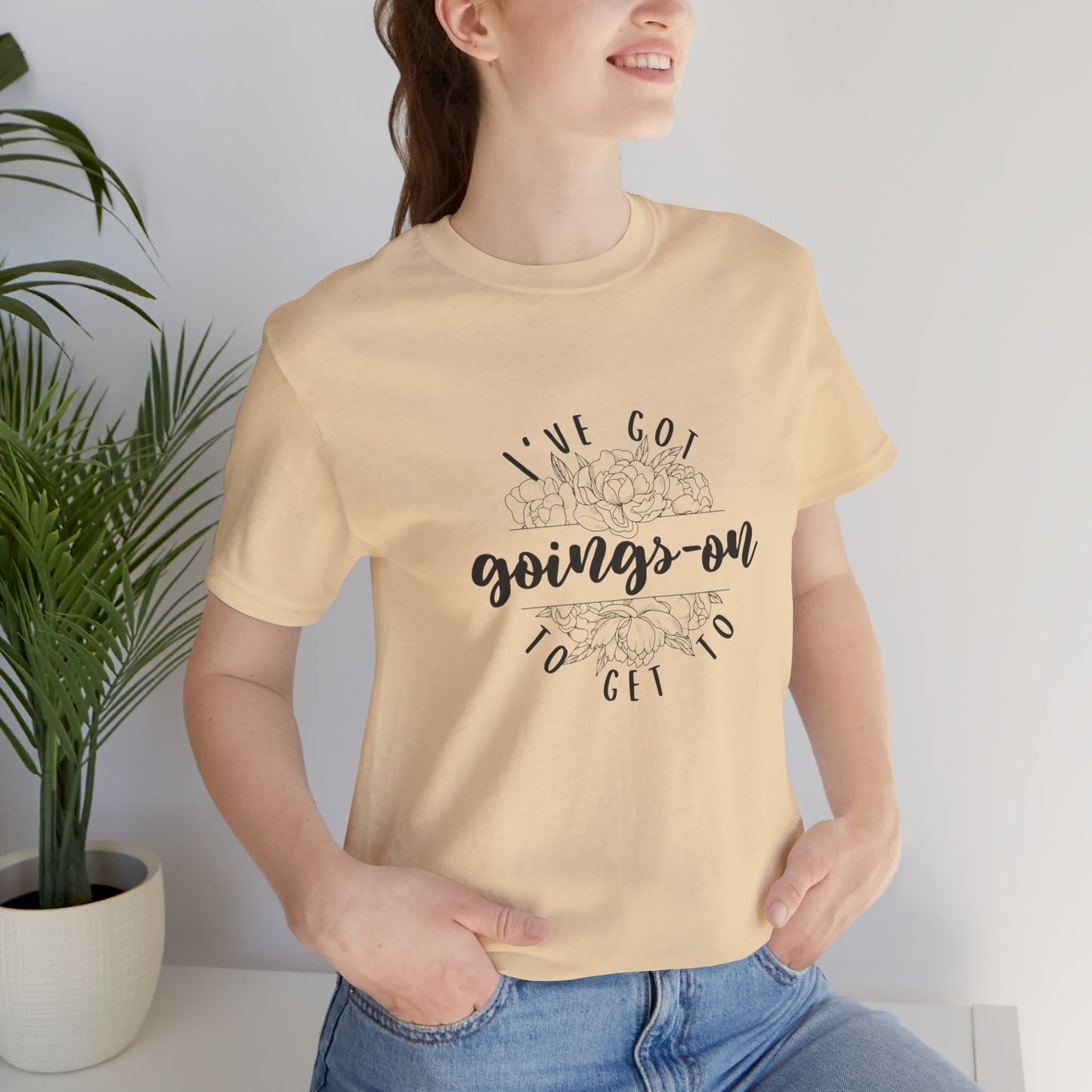 "I've got goings-on to get to" T-shirt black print