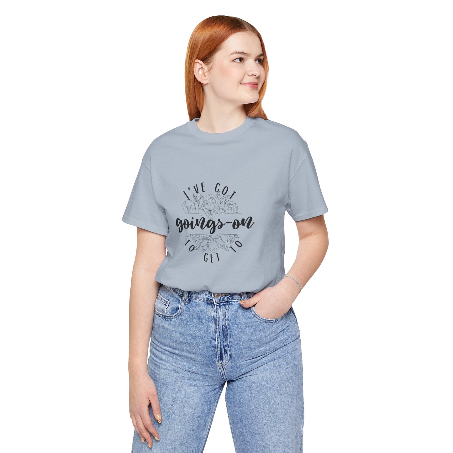 "I've got goings-on to get to" T-shirt black print